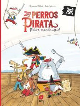 Los perros pirata. ¡Adiós, mendrugos!