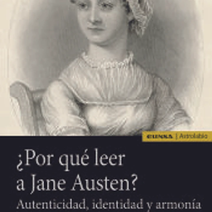 ¿Por qué leer a Jane Austen?: Autenticidad, identidad y armonía 1