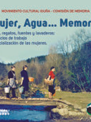 Mujer, Agua... Memoria . Movimiento Cultural Iguña