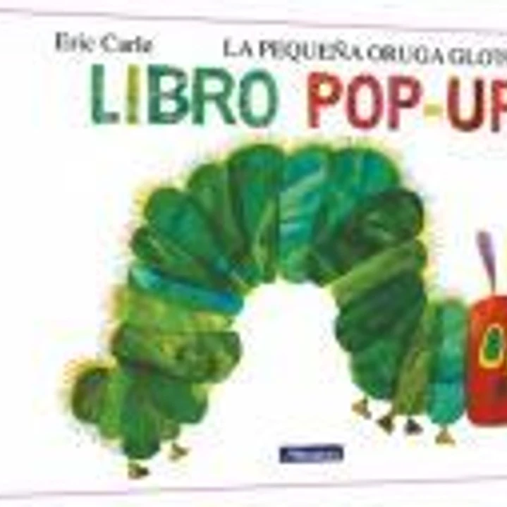La pequeña oruga glotona. El libro pop-up (Colección Eric Carle) 1
