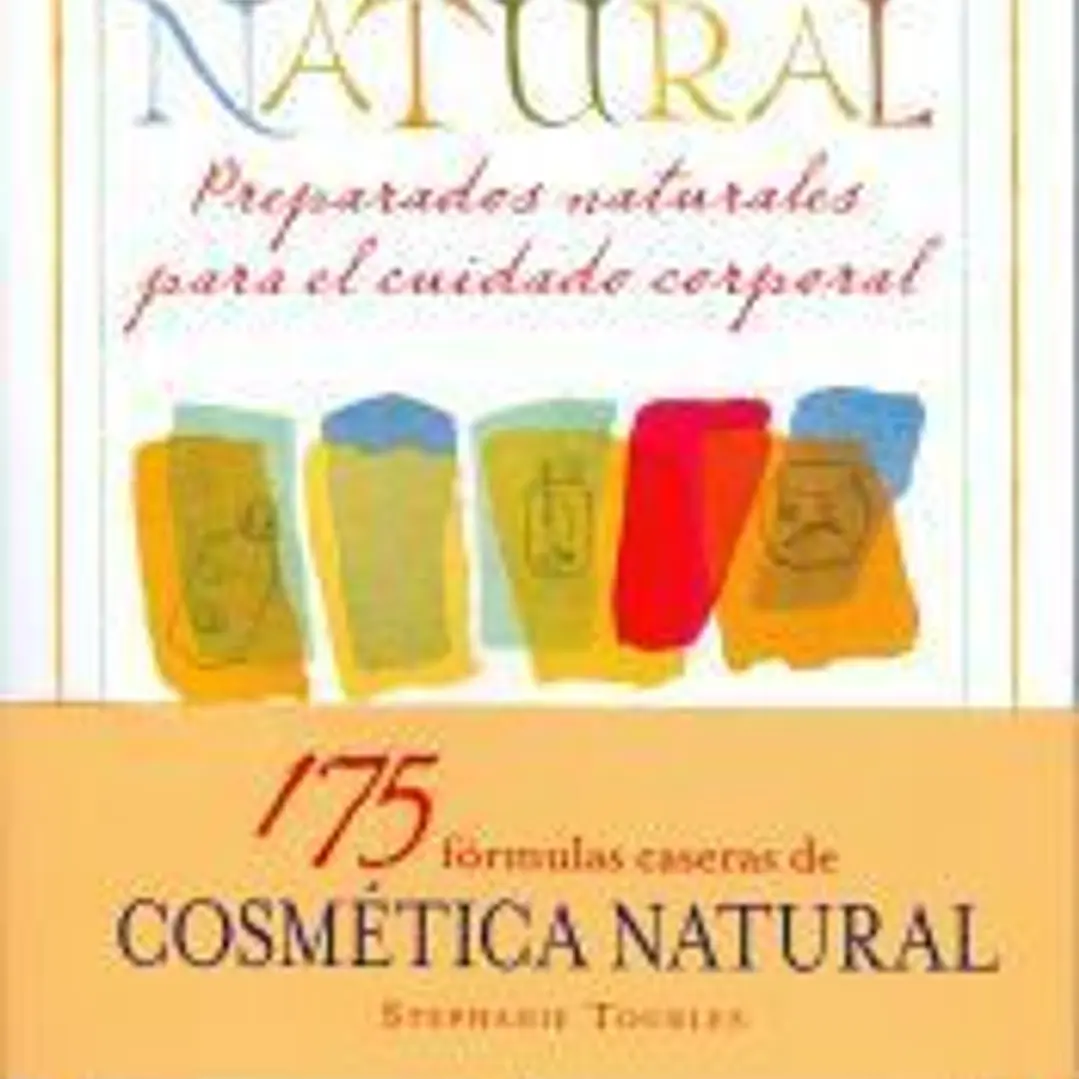 Natural: Preparados naturales para el cuidado corporal 1