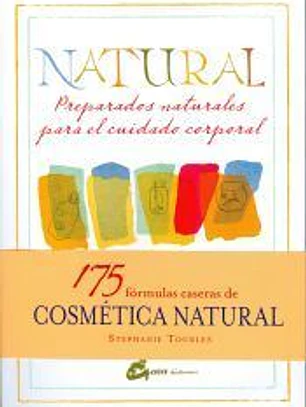 Natural: Preparados naturales para el cuidado corporal