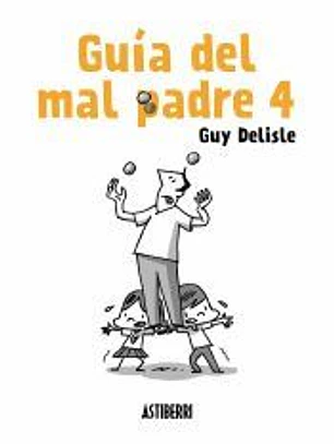 Guía del mal padre 4