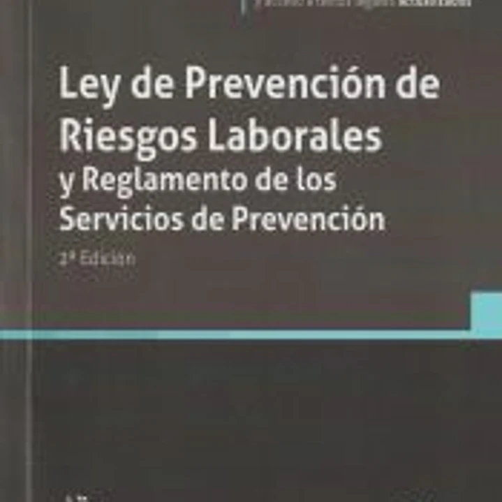 Ley de Prevención de Riesgos Laborales y Reglamento de los Servicios de Prevención 2ª Edición 1
