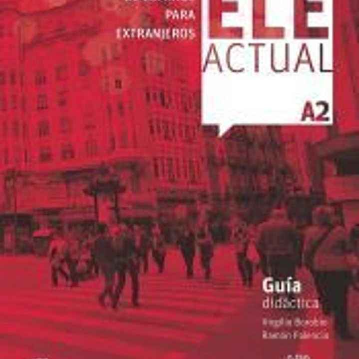 ELE ACTUAL A2. Guía didáctic 1