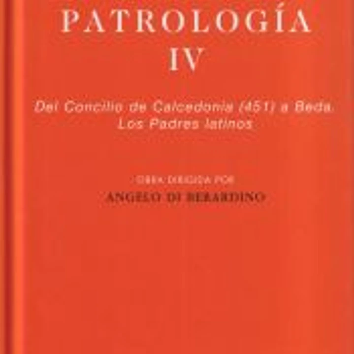 Patrología. IV: Del Concilio de Calcedonia (451) a Beda. Los Padres latinos 1