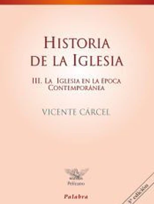 Historia de la iglesia III: la iglesia en la época contemporánea