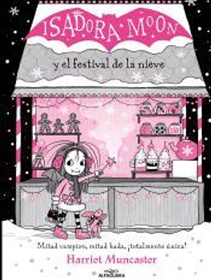 Isadora Moon y el Festival de la Nieve (Grandes historias de Isadora Moon 6)