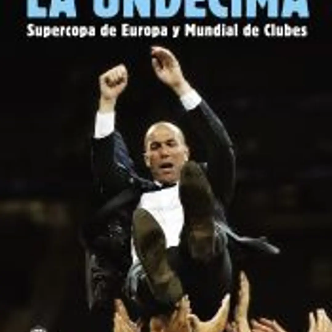 La Undécima: Supercopa de Europa y Mundial de Clubes 1