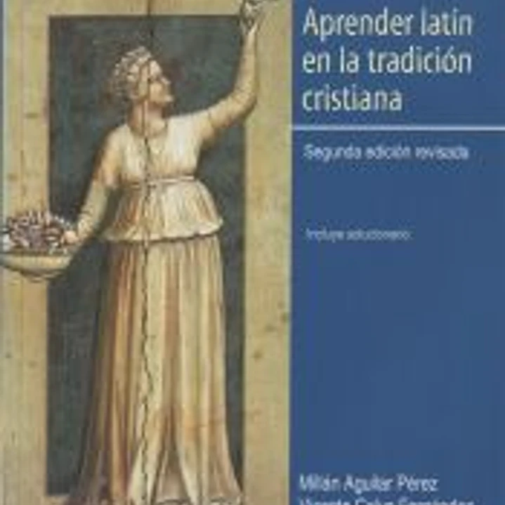 Salve! Aprender latín en la tradición cristiana. 2ª Ed 1