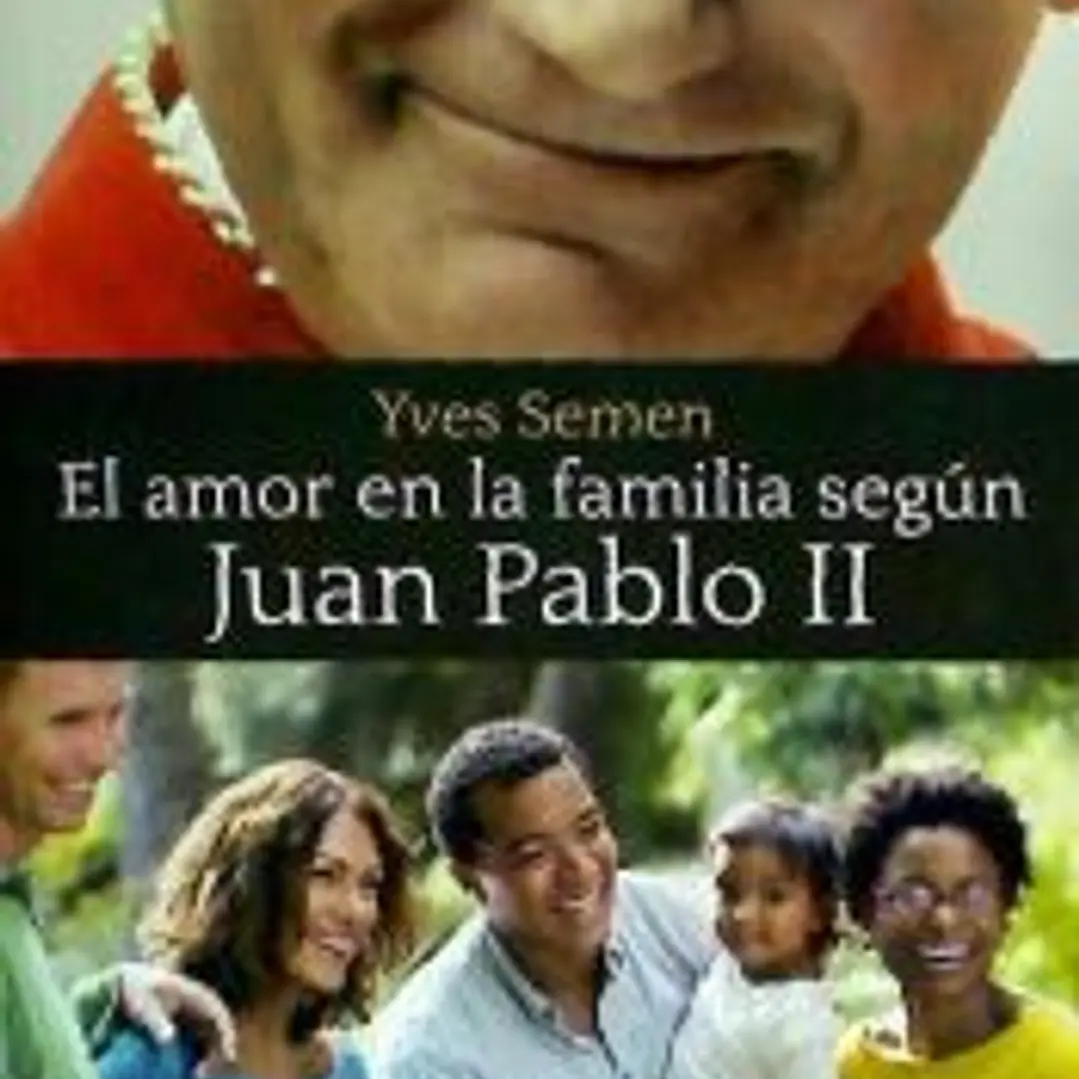 El amor en la familia según Juan Pablo II 1
