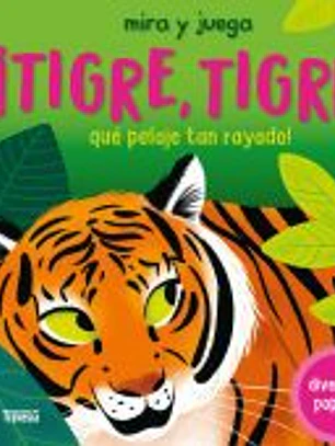 ¡Tigre, tigre, qué pelaje tan rayado!