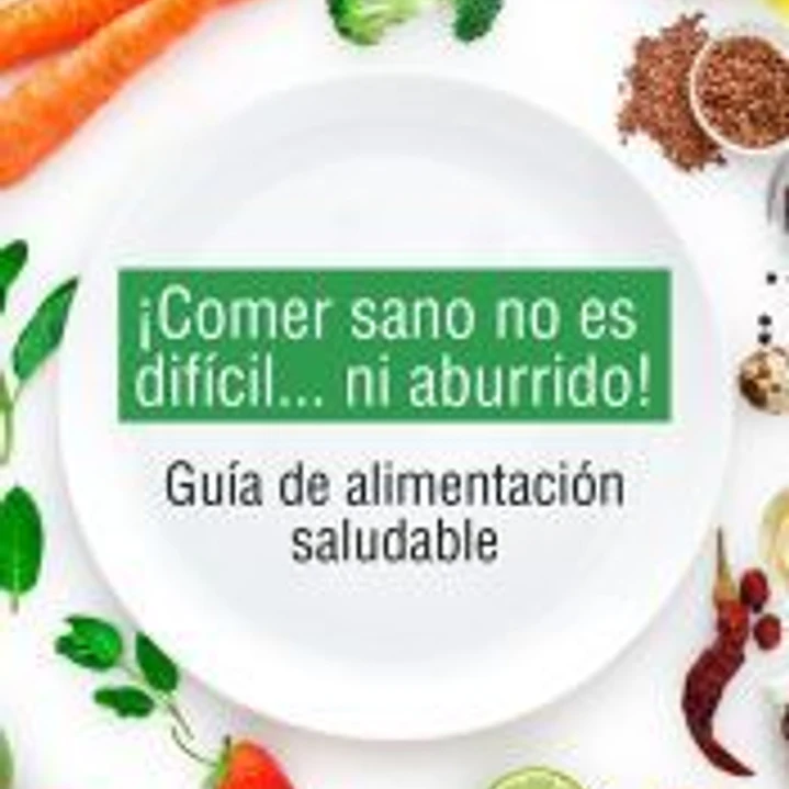¡Comer sano no es difícil... ni aburrido! Guía de alimentación saludable 1