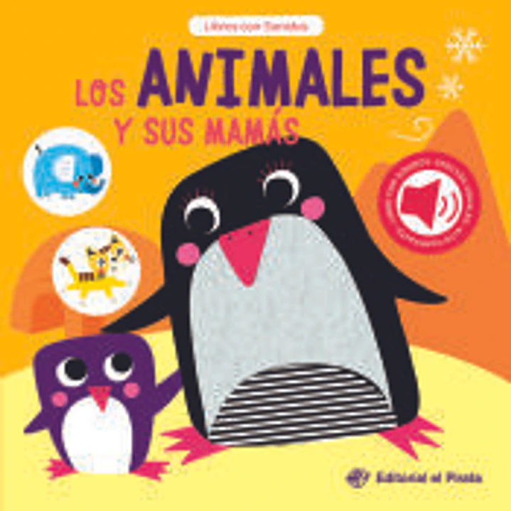 Lss animales y sus mamás: Cuento con sonidos para bebés. ¡Descubre los animales bebés y interactúa con ellos! 1