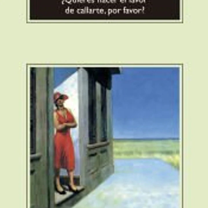 ¿Quieres hacer el favor de callarte, por favor? 1