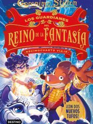 Los guardianes del Reino de la Fantasía. Decimocuarto viaje