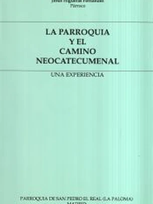 La parroquia y el camino neocatecumenal : una experiencia