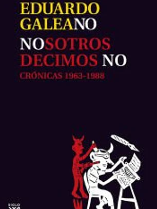 Nosotros decimos no. Crónicas (1963/1988)