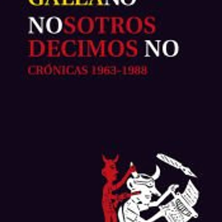 Nosotros decimos no. Crónicas (1963/1988) 1