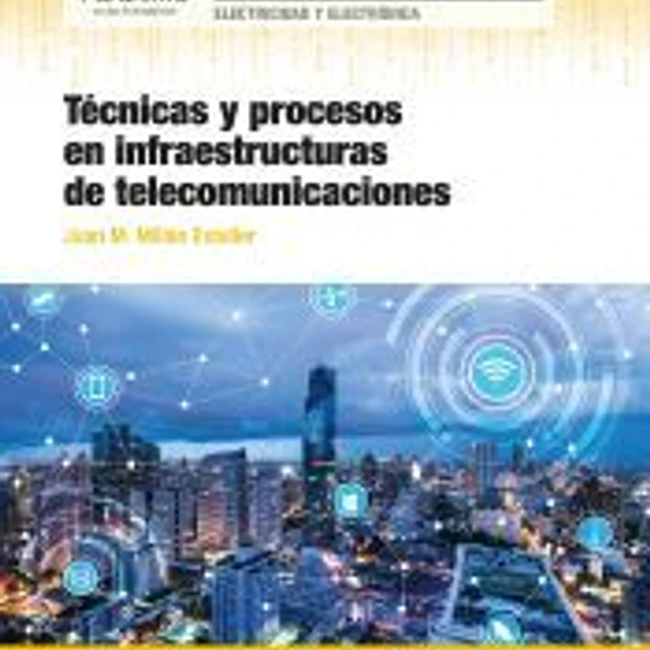 Técnicas y procesos en infraestructuras de telecomunicaciones 1