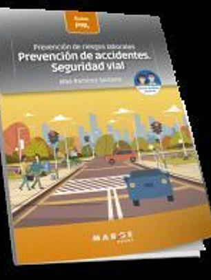 Prevención de riesgos laborales: Prevención de accidentes. Seguridad vial