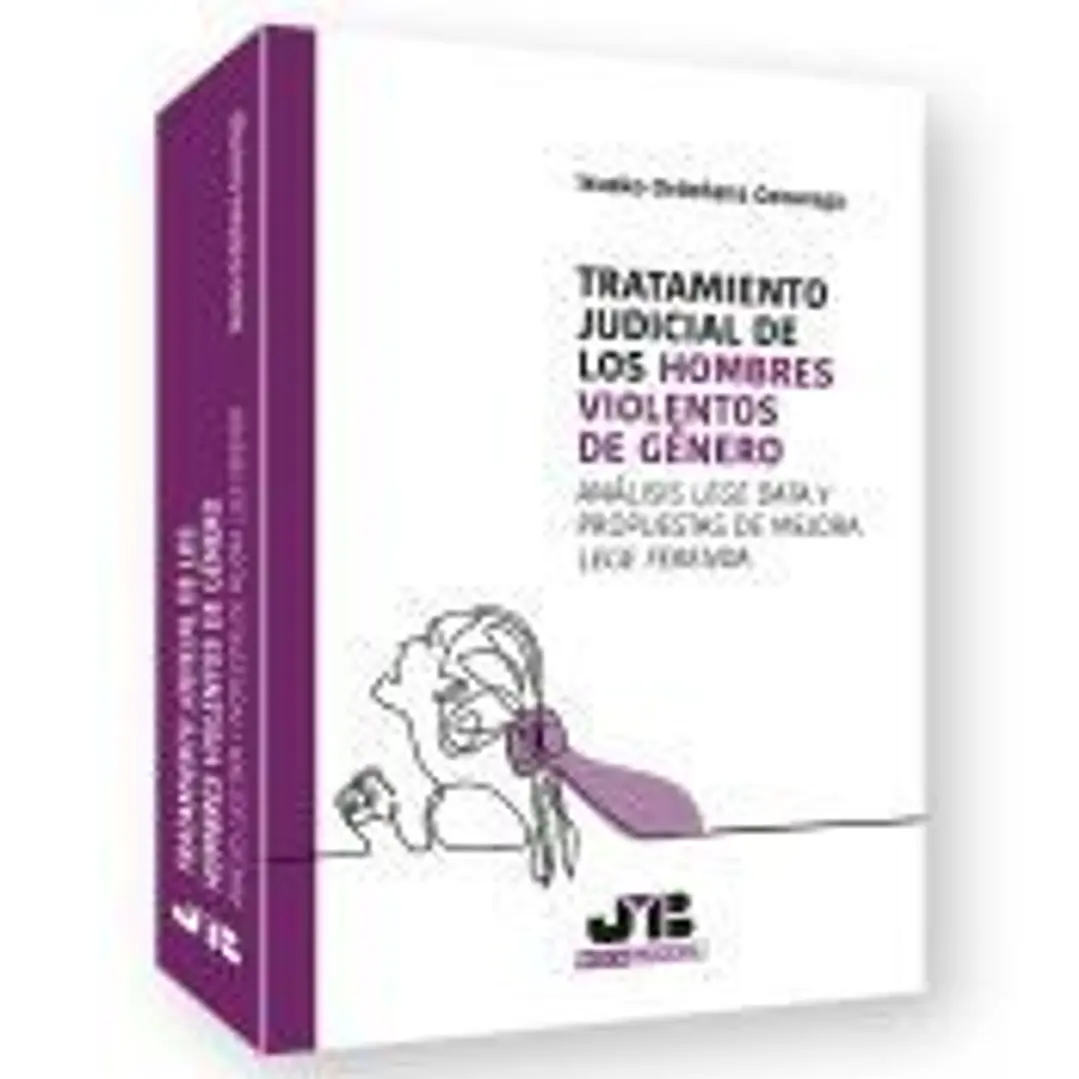 Tratamiento judicial de los hombres violentos de género: Análisis Lege Data y propuestas de mejora Lege Ferenda 1