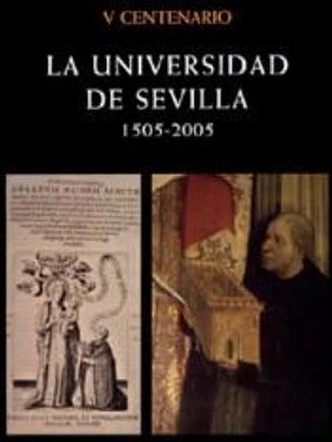 La Universidad de Sevilla (1505-2005). (V Centenario).