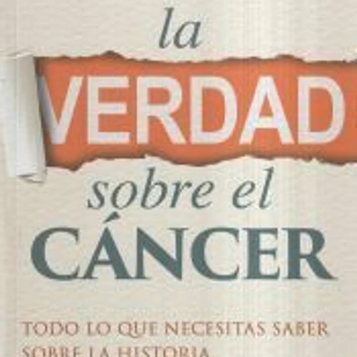 La Verdad sobre el Cáncer 1