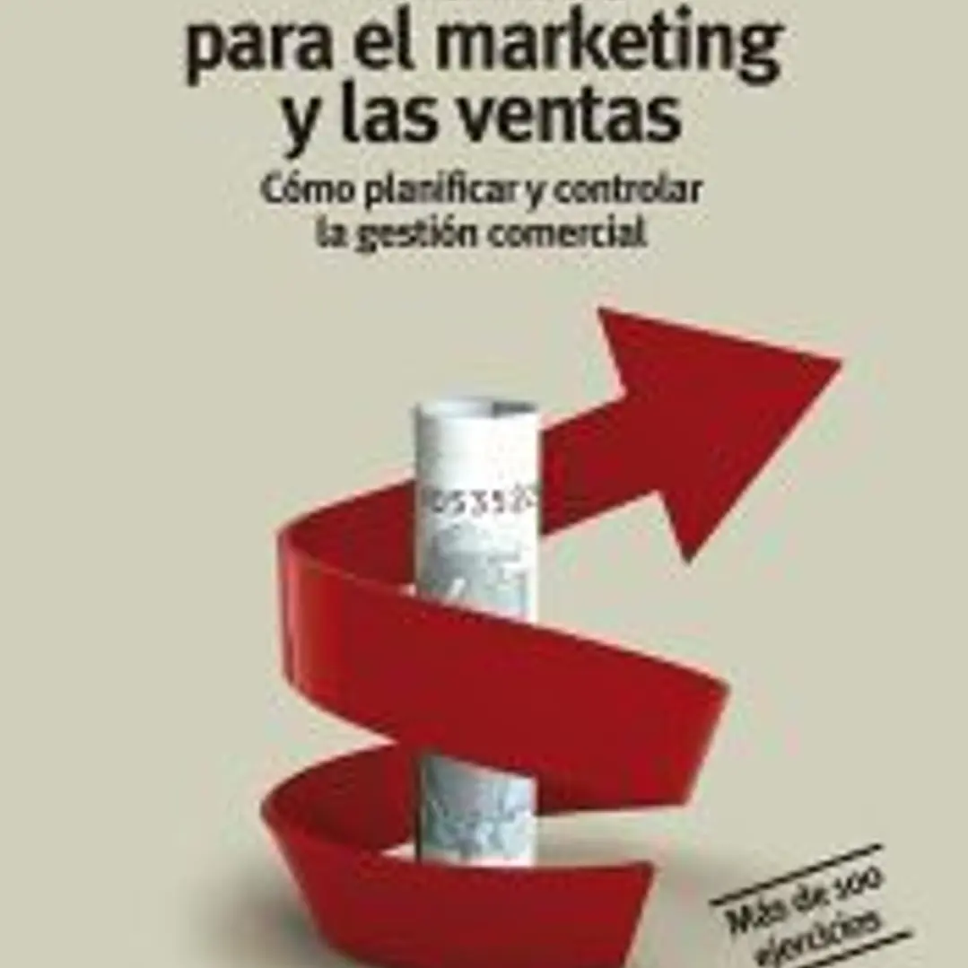 Finanzas para el marketing y las ventas: cómo planificar y controlar la gestión comercial 1