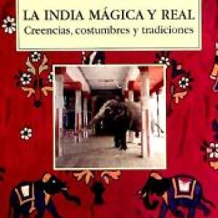 India mágica y real, La. Creencias, costumbres y tradiciones 1