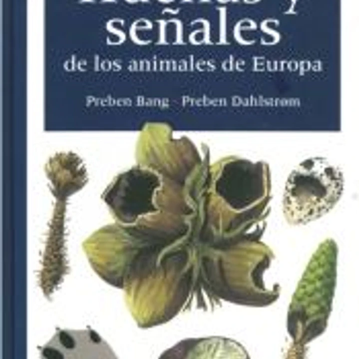 HUELLAS Y SEÑALES DE LOS ANIMALES DE EUROPA 1