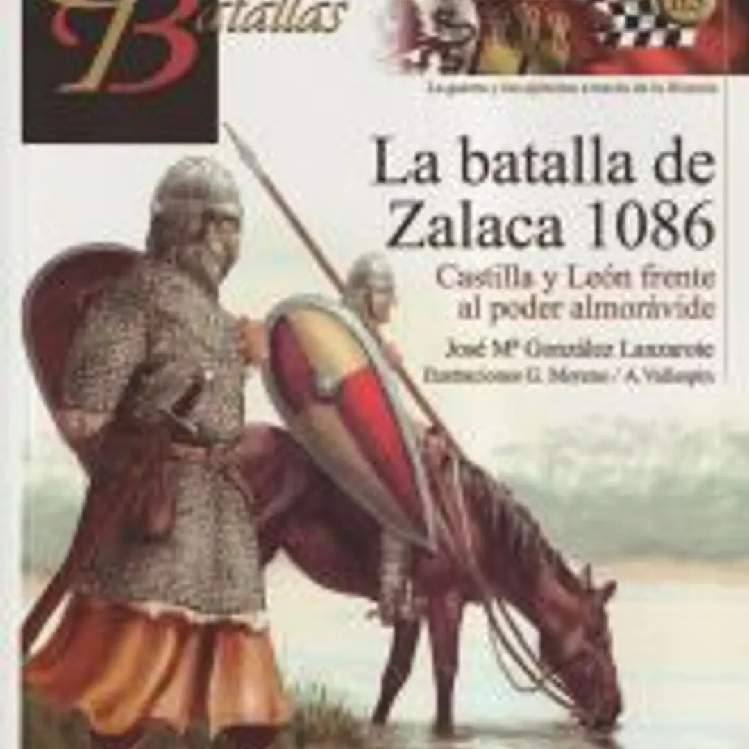 La batalla de Zalaca 1086: Castilla y León frente al poder almorávide 1