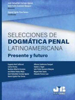 Selecciones de dogmática penal latinoamericana