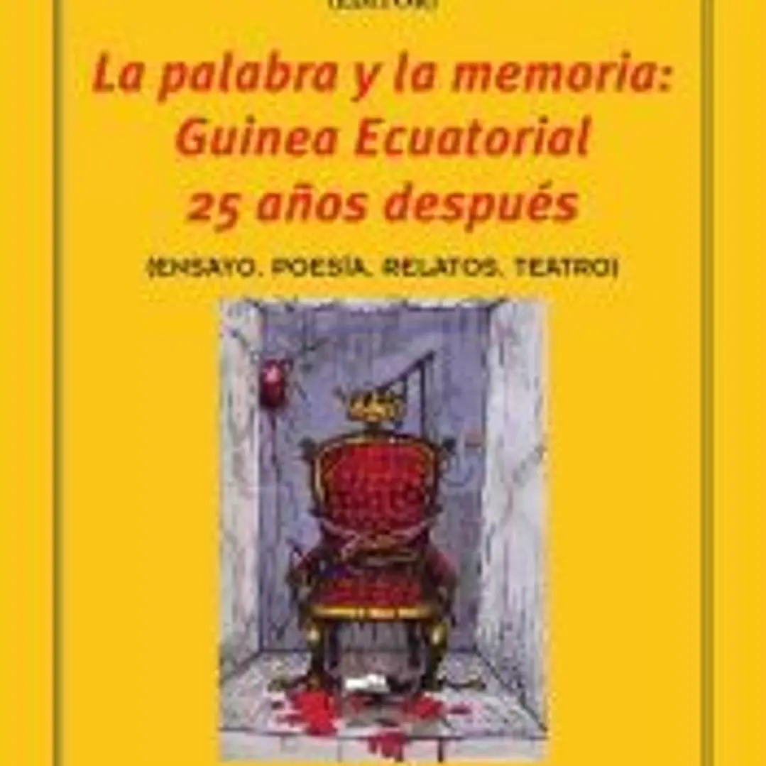 La palabra y la memoria: Guinea Ecuatorial 25 años después 1