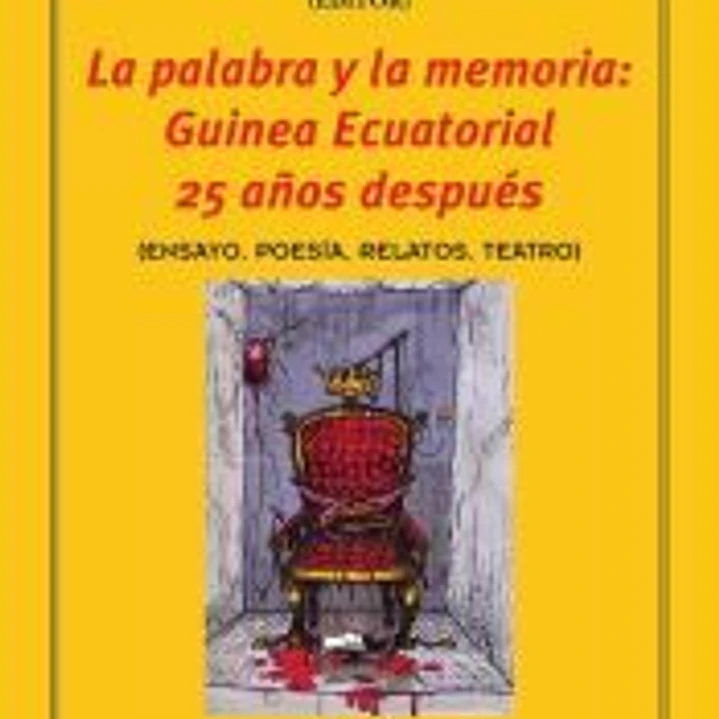 La palabra y la memoria: Guinea Ecuatorial 25 años después 1
