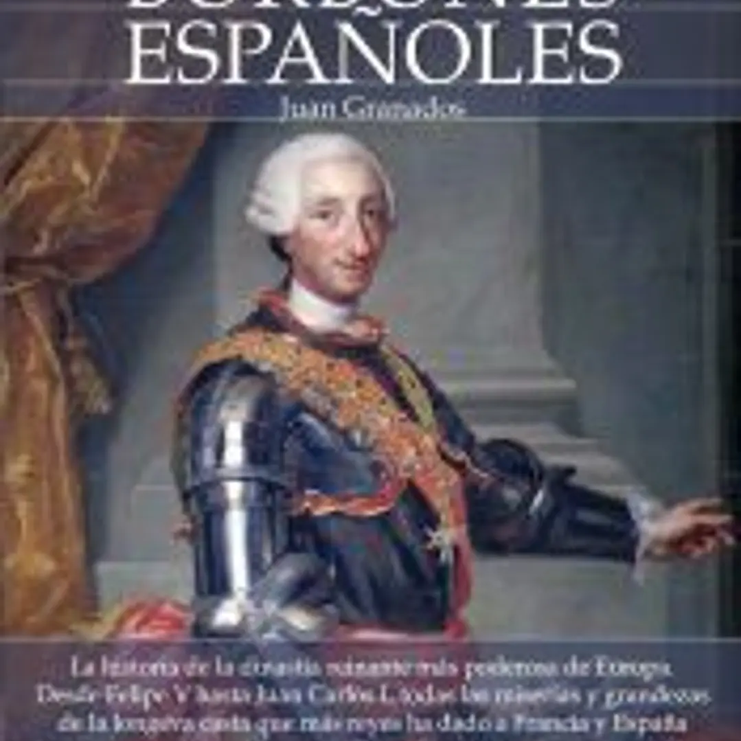 Breve Historia de los Borbones españoles 1