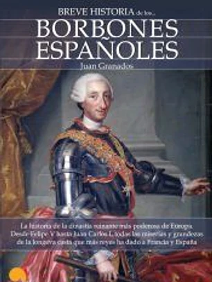 Breve Historia de los Borbones españoles