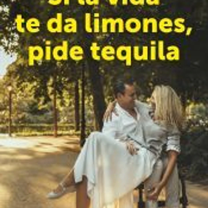 Si la vida te da limones, pide tequila 1