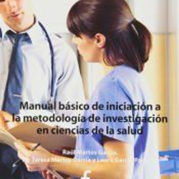 Manual básico de iniciación a la metodología de investigación en ciencias de la salud 1