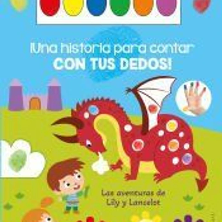 Una historia para contar con tus dedos. Las aventuras de Lily y Lancelot 1