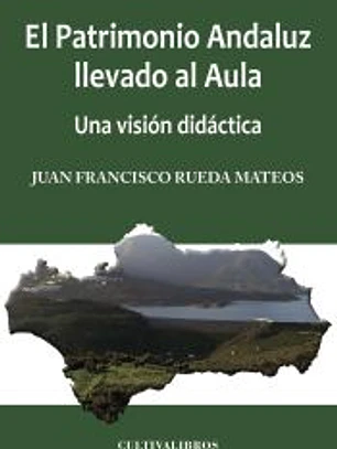 El patrimonio andaluz llevado al aula: una visión didáctica