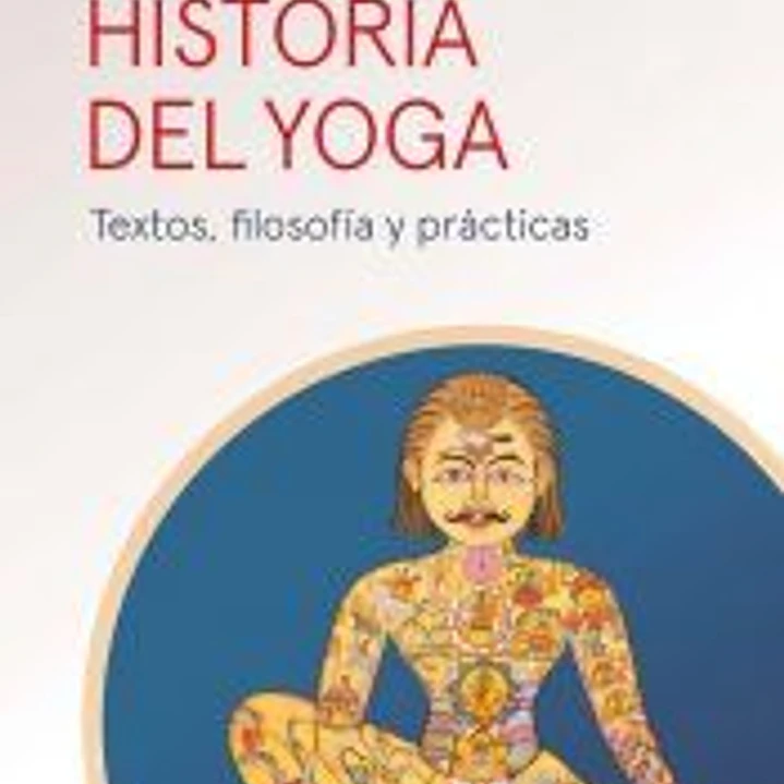 Historia del yoga: Textos, filosofía y prácticas 1