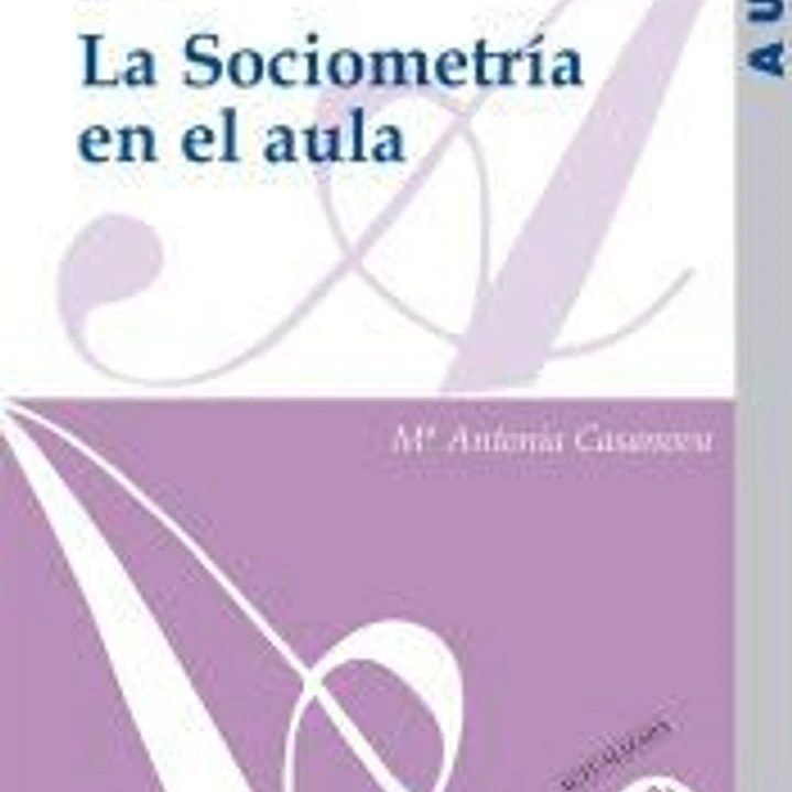 La sociometría en el aula. 3ª Edición Actualizada 1