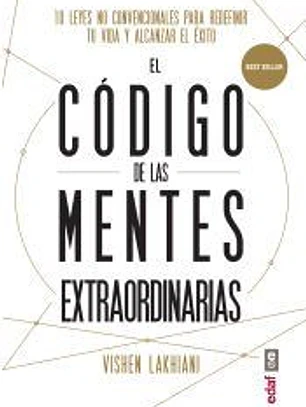 El código de las mentes extraordinarias: 10 leyes no convencionales para redefi nir tu vida y alcanzar el éxito