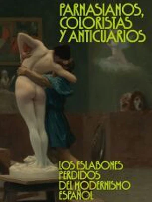 Parnasianos, coloristas y anticuarios