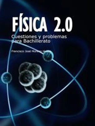 Física 2.0: Cuestiones y problemas para Bachillerato