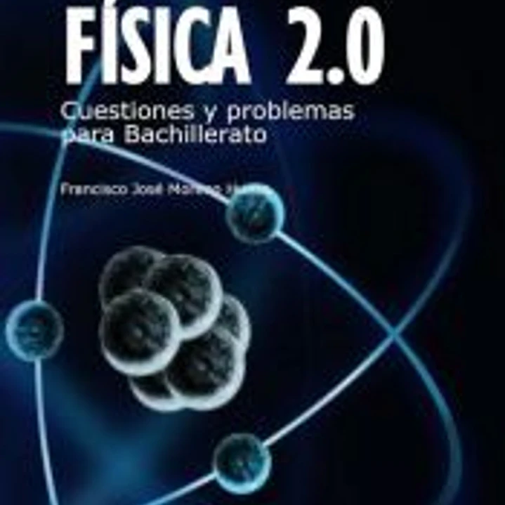 Física 2.0: Cuestiones y problemas para Bachillerato 1