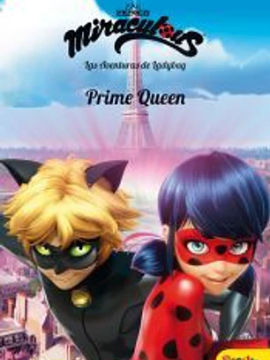 Miraculous. Las aventuras de Ladybug. Prime Queen