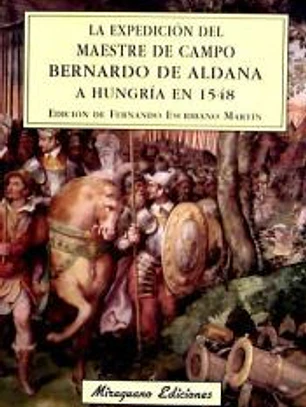 Expedición del Maestre de Campo Bernardo de Aldana a Hungría en 1548, La