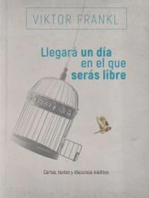 Llegará un día en el que serás libre